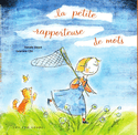 Petite rapporteuse de mots (La) [nouvelle édition]
